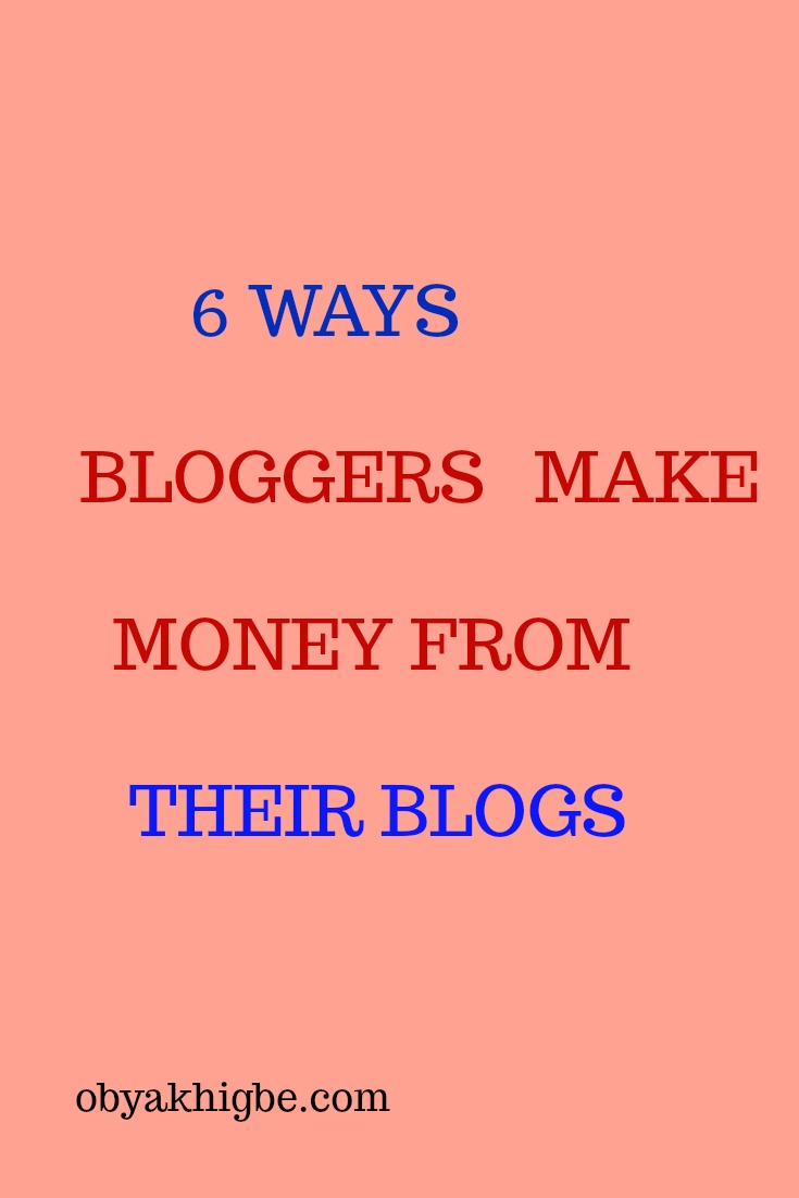 6 Ways Bloggers Make Money From Their Blogs